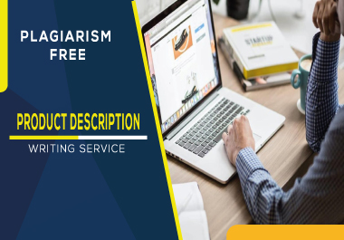 Plagiarism free SEO friendly Product Description writ...