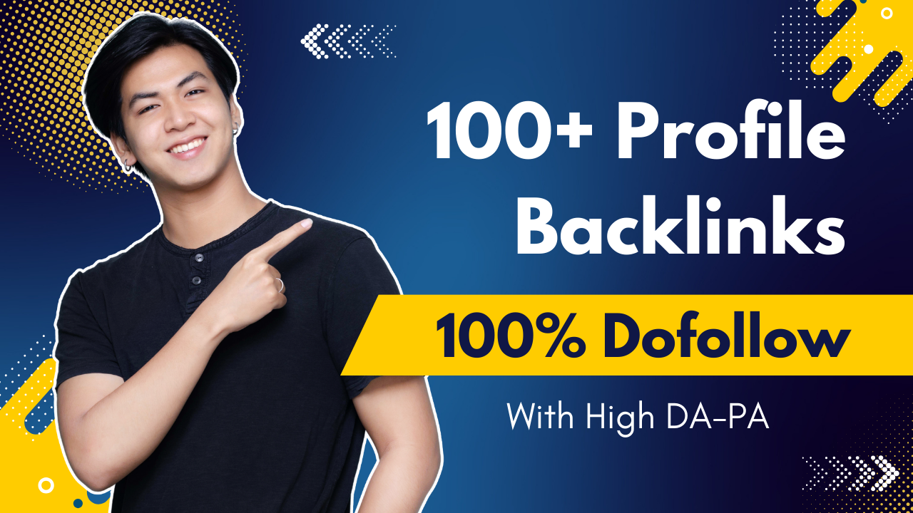 I Will Provide 100+ High-Quality Dofollow Profile Bac...