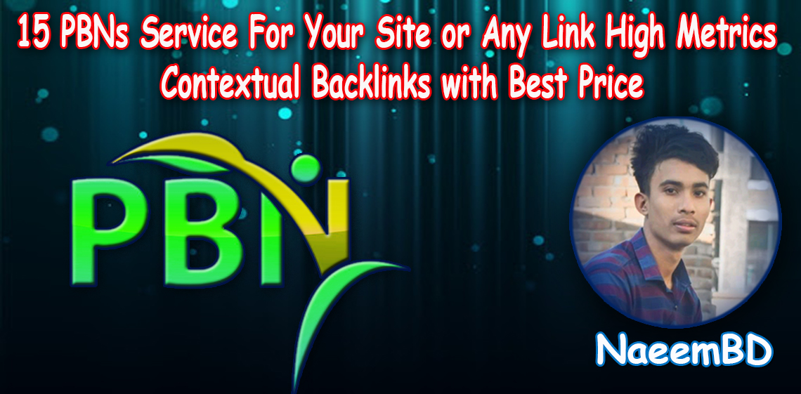 15 PBNs Service For Your Site or Any Link High Metric...