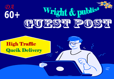 Write and publish 5 Guest Post on HQ website DA 60 pl...