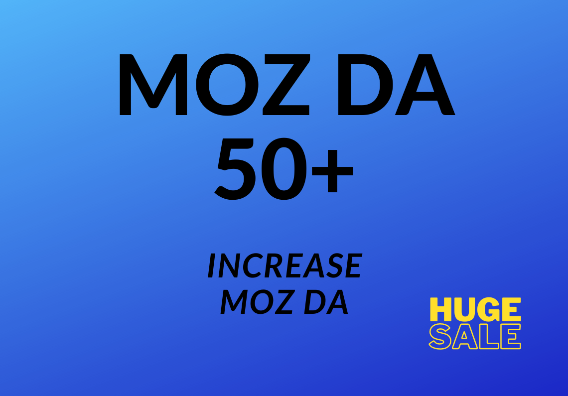 Increase Moz DA to 50+ level from any DA by high qual...
