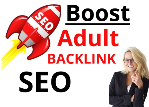 I will do 250+ High DA 18+ adult SEO backlinks with k...