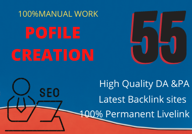I will do 55 pofile Creation SEO Backlinks On High DA...