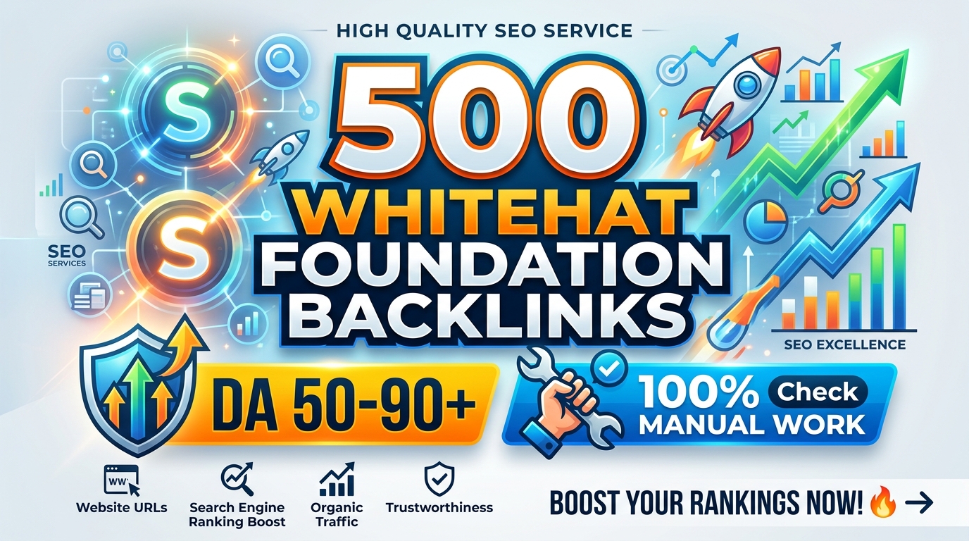 500 Manual Whitehat Authority Foundation Backlinks