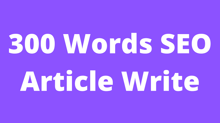300 words manually written article that is seo optimi...