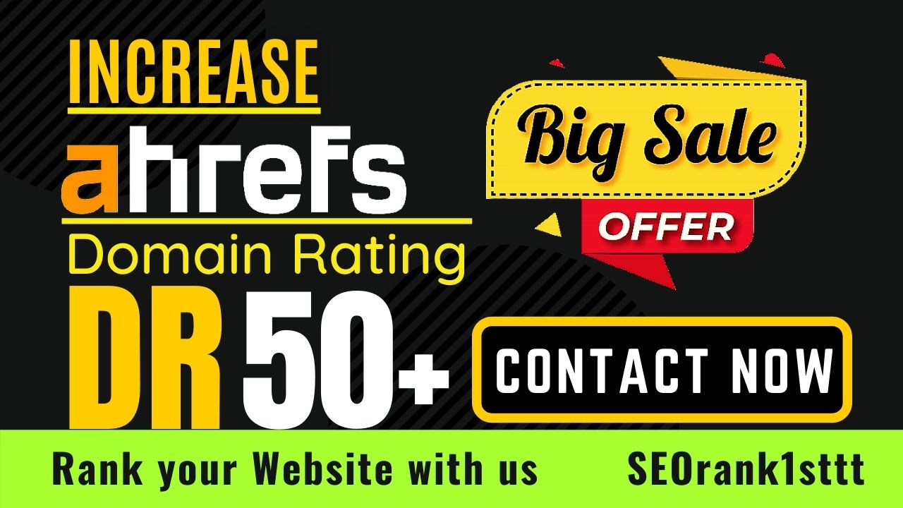 increase domain rating, ahrefs DR 50 plus with white...