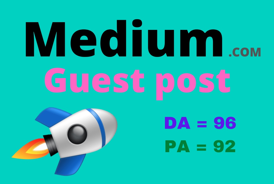 Write And Publish Guest Post On High DA PA Medium. co...