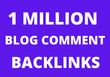 I will do 1 million blog comment backlins for off pag...