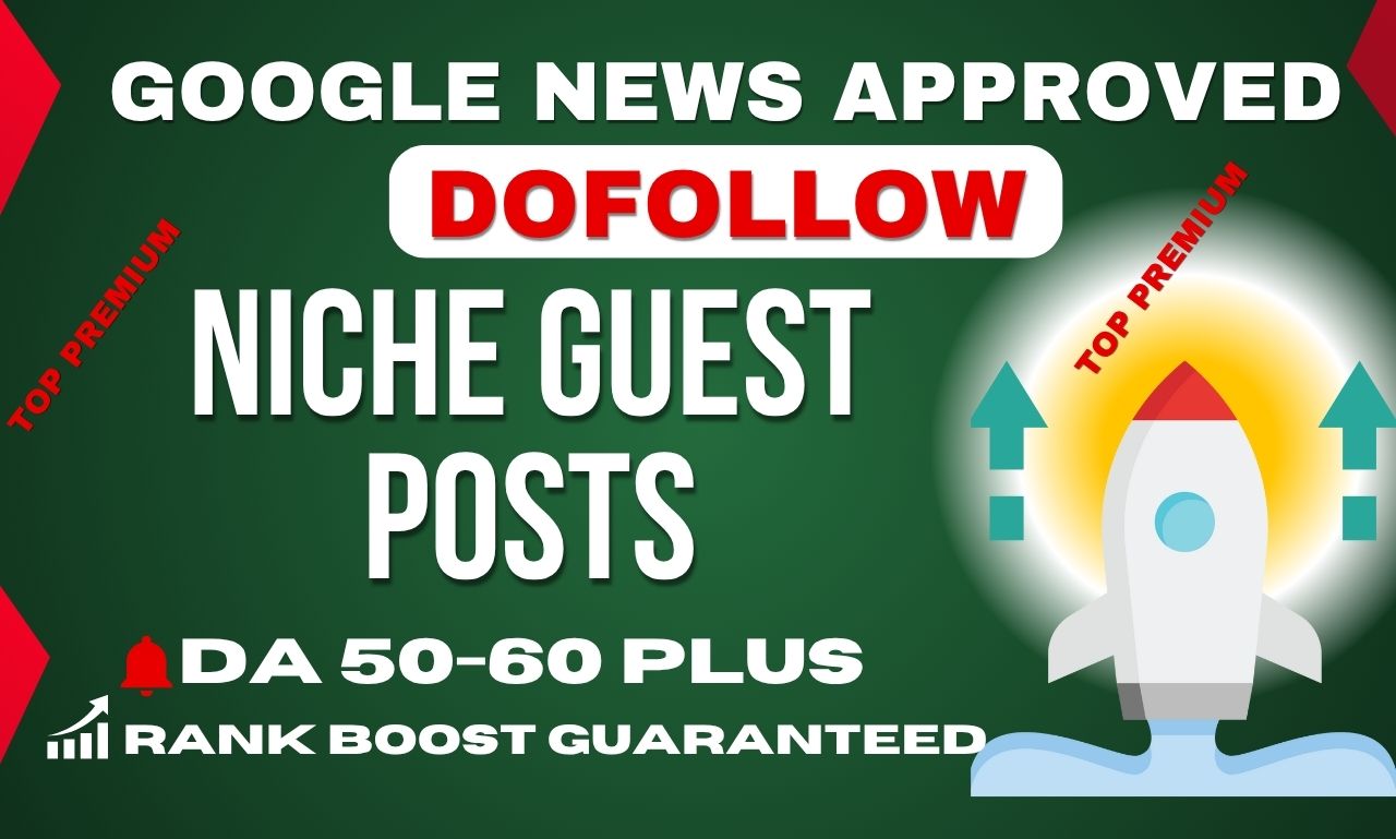 10 Guest Posts on Google News Approved Sites with Dof...