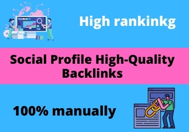 I will create high authority social media profile bac...