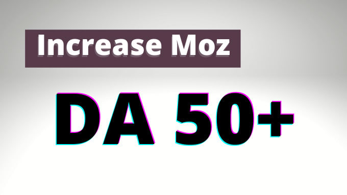 I will increase moz domain authority increase moz da ...
