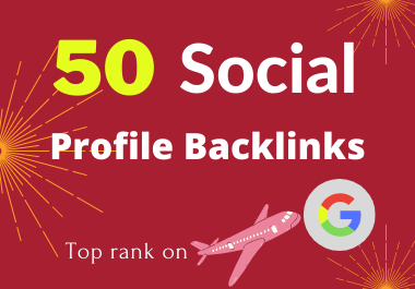 Create 50 High Authority Social profile Backlinks to ...