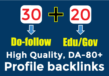 30 Do-follow + 20 Edu/Gov DA-80+, High Quality Profi...