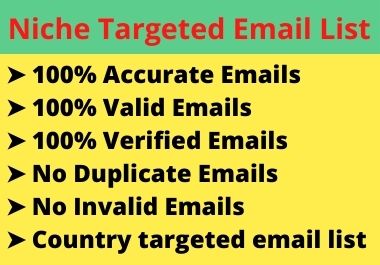 I will provide b2b email list on targeted niche or co...
