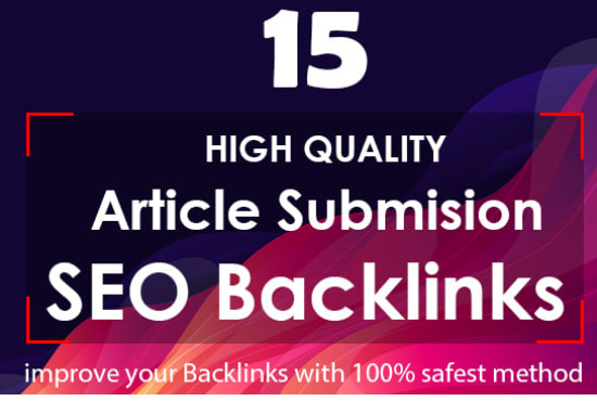 I will create 15 highquality article submission seo b...