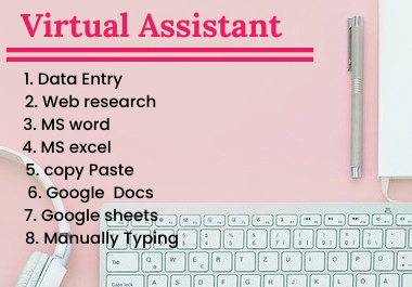 I will be your Virtual Assistant and do Data Entry, ...