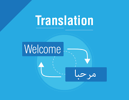 I will translate English to Arabic or vice versa for ...
