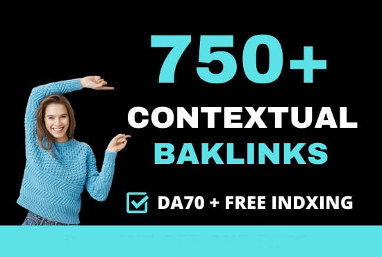 I will do 750+ high quality contextual SEO dofollow b...