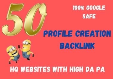 50 profile creation SEO back link in high DA PA websi...