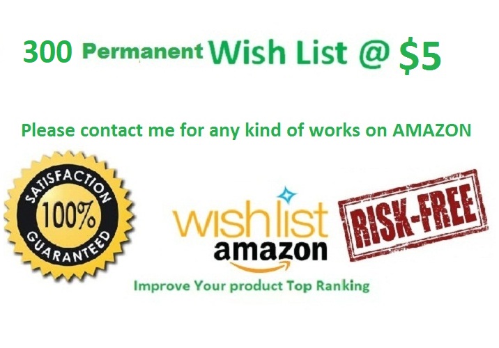 I will do 300 Guaranteed & Permanent Amazon Wishl...