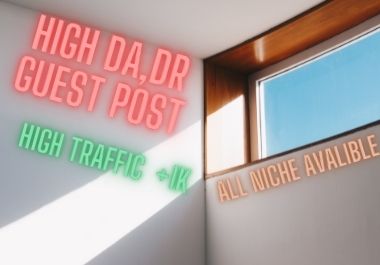 I will guest post your article on High DA, DR website...