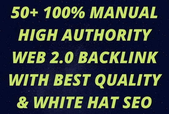 I will Create 50plus 100 Manual Web 2.0 backlinks wit...
