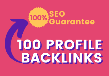 Get Super Optimized 100 Profile Backlinks for Your Si...