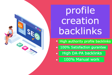 I will give 100 High Authority profile creation backl...