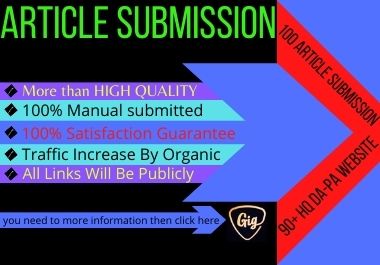 I will provide 100 article submission with 90+ HQ uni...