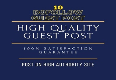 I will sale 10 HQ guest post Seo Backlink with Dofoll...