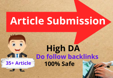 I will do 35+ unique article submission with high DA ...