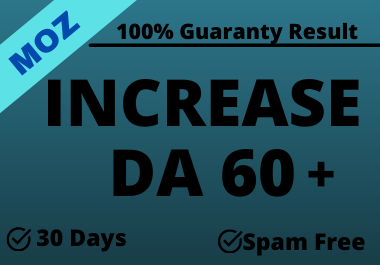 I will increase DA domain authority 60 plus with High...