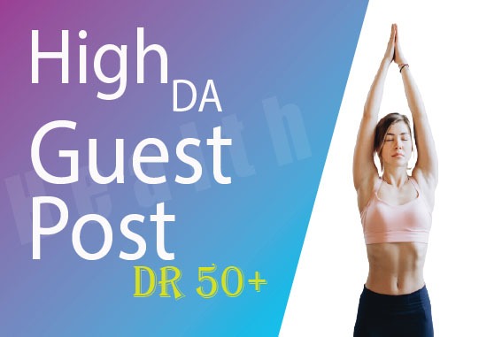 I will do high DA guest post of health & tech
