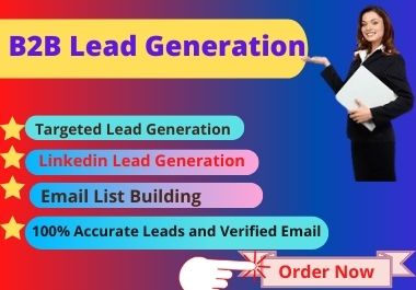 I will Targeted B2B Leads and Linkedin Lead Generatio...