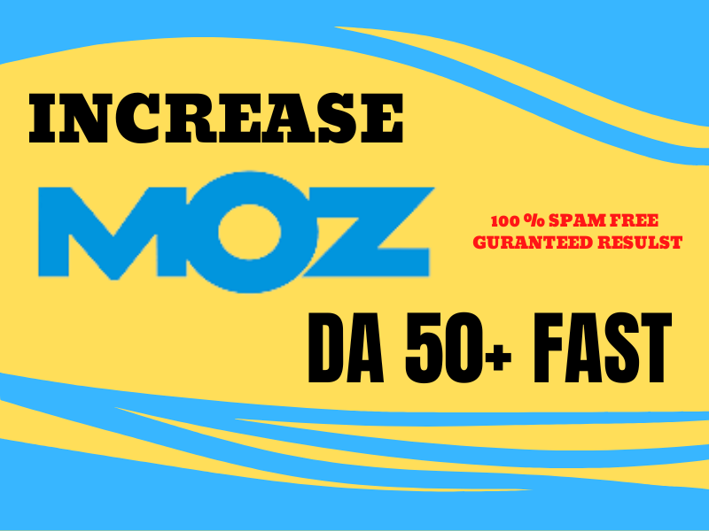 I will increase moz da 0 to 50 fast with guaranteed r...