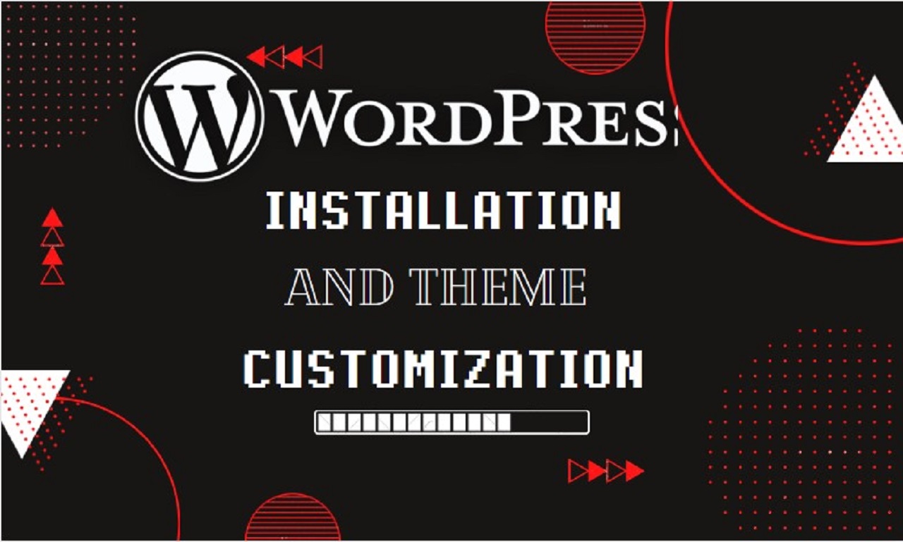 I will install wordpress, customize wordpress theme ...
