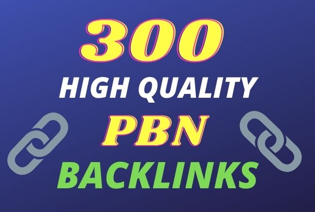 Get 300 Dofollow High Quality PBN Backlinks For Ranki...
