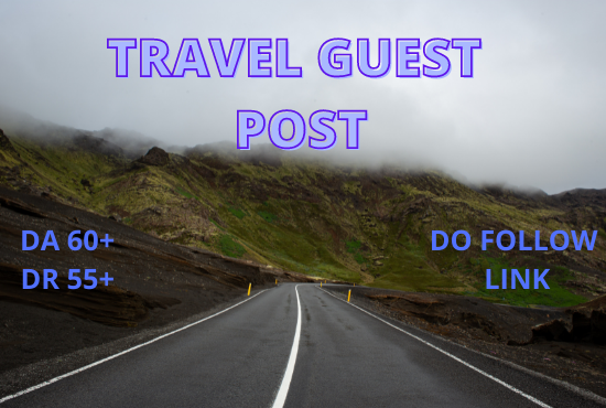 I will do guest post on my high da travel blog 5k tra...