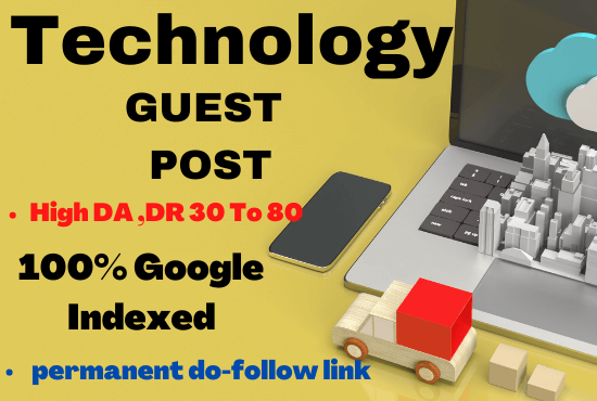 I will publish technology guest post on high DA blog ...