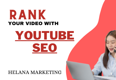 I will do youtube video SEO to improve ranking