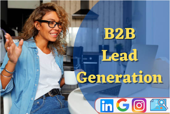 I will do 100 Lead generation service for your high t...