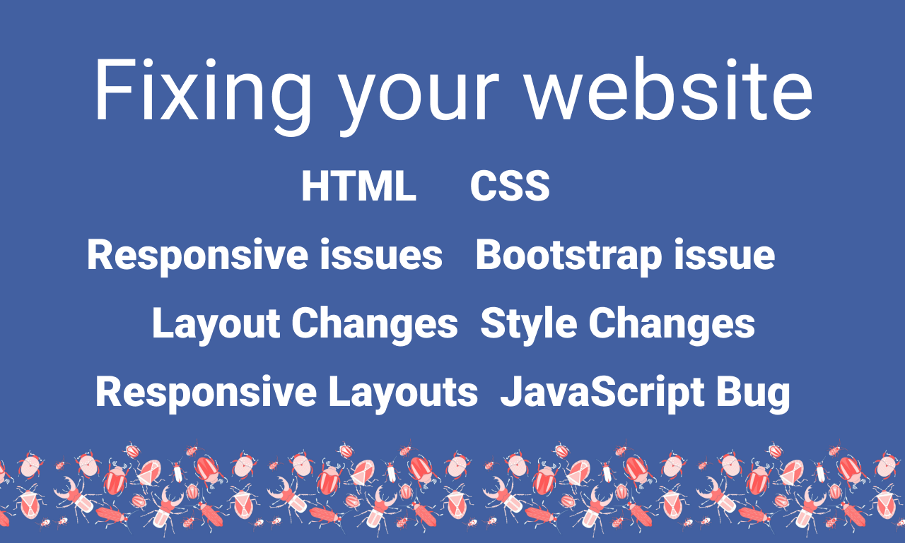 I will take care of your css and html bugs