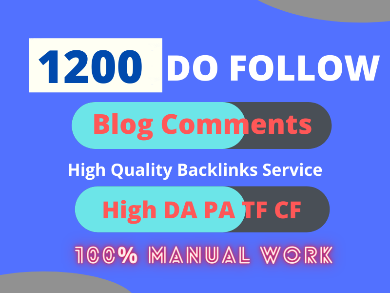 I will provide you 1200 manually Blog Comments high D...