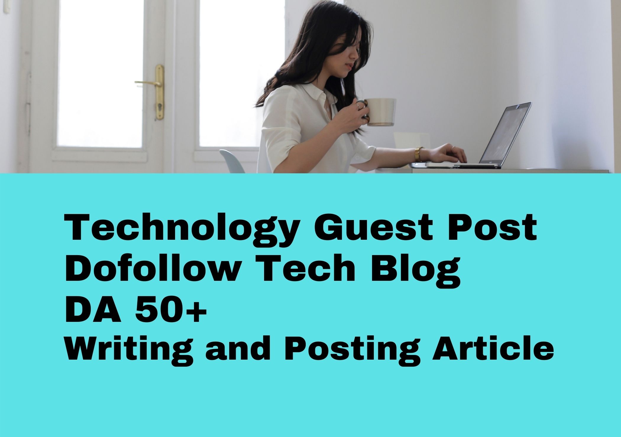 I will do tech guest post on high authority da 50 blo...