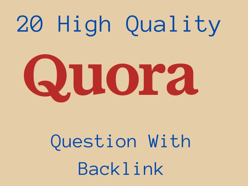 I Will provide 20 High Quality Quora Question With Ba...