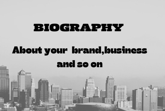 I will write amazing biography for your brand and bus...