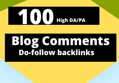 I will 100 powerful high da DR blog comments backlink...