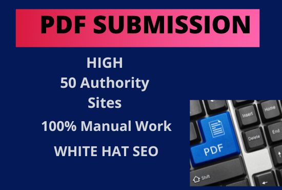 I will do 50 manual PDF submissions on high-authority...
