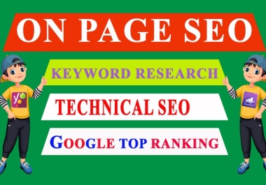 Do Best keyword research, on page & technical SE...