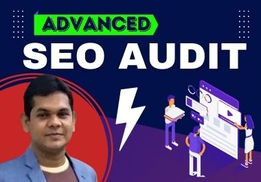 I will do Advanced SEO Audit Report with Action plan ...